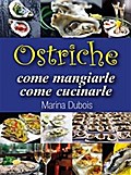 Ostriche: come mangiarle, come cucinarle