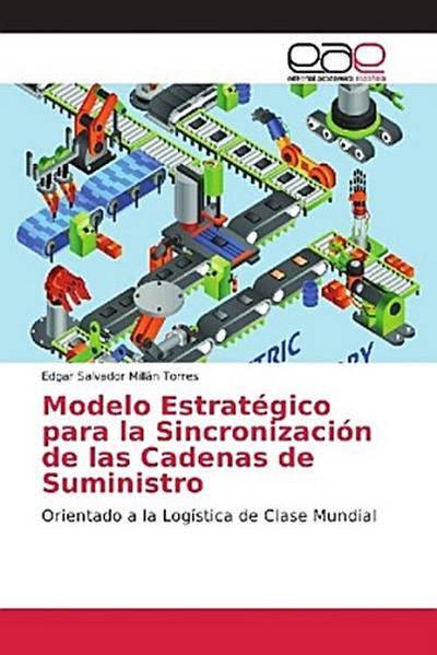 Modelo Estratégico para la Sincronización de las Cadenas de Suministro