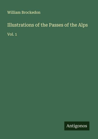 Illustrations of the Passes of the Alps