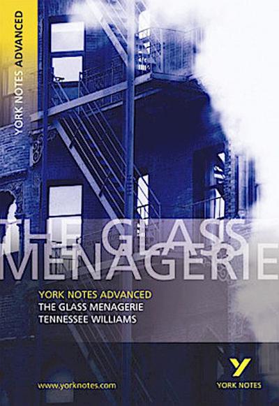 The Glass Menagerie (York Notes Advanced) English Literature Study Guide - for 2026, 2027 exams