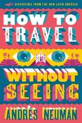 How to Travel without Seeing