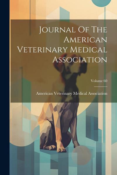 Journal Of The American Veterinary Medical Association; Volume 60