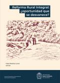 Reforma rural integral: ¿Oportunidad que se desvanece?