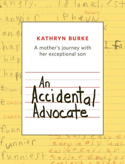 Accidental Advocate: A mother’s journey with her exceptional son