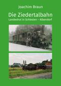 Die Ziedertalbahn Landeshut in Schlesien-Albendorf