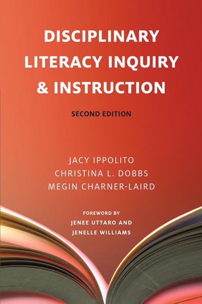 Disciplinary Literacy Inquiry & Instruction, Second Edition