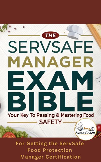 The ServSafe Manager Exam Bible