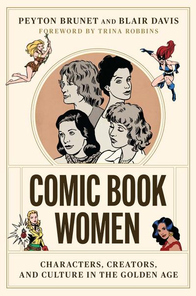 Comic Book Women - Characters, Creators, and Culture in the Golden Age