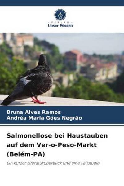 Salmonellose bei Haustauben auf dem Ver-o-Peso-Markt (Belém-PA)