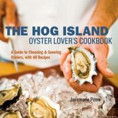 The Hog Island Oyster Lover’s Cookbook