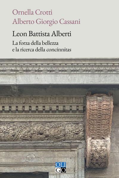 Leon Battista Alberti. La forza della bellezza e la ricerca della ’concinnitas’