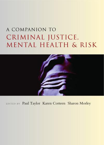 A Companion to Criminal Justice, Mental Health and Risk