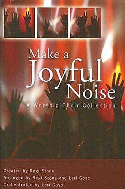 Make a Joyful Noise: A Worship Choir Collection: SATB