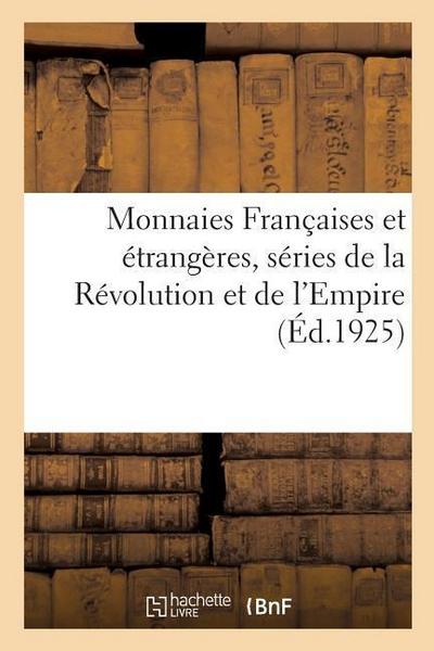 Monnaies Françaises Et Étrangères, Séries de la Révolution Et de l’Empire, Monnaies: Du Système Décimal, Monnaies Et Médailles Alsaciennes, Médailles