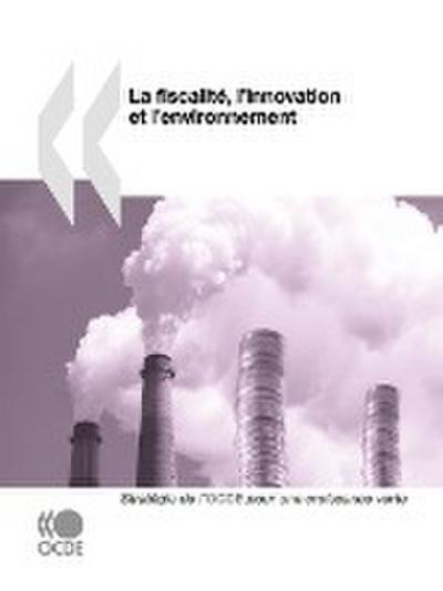 La fiscalité, l'innovation et l'environnement - Oecd Publishing