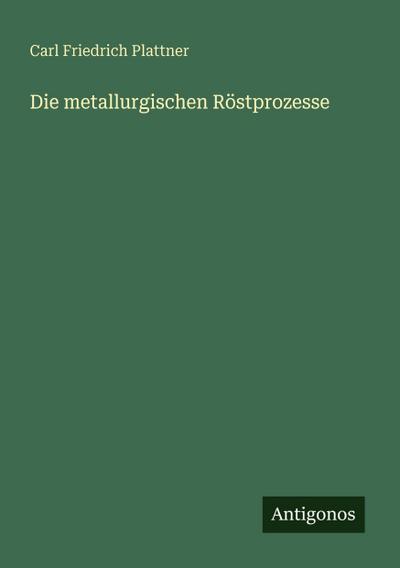 Die metallurgischen Röstprozesse