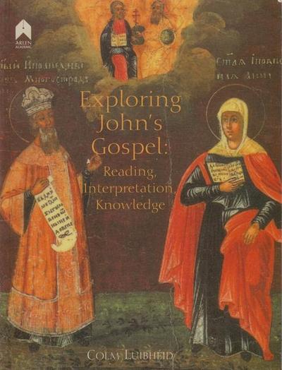 Exploring John’s Gospel: Reading, Interpretation, Knowledge