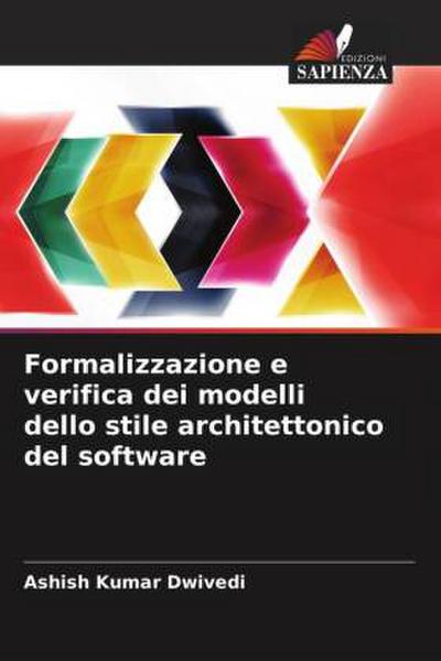 Formalizzazione e verifica dei modelli dello stile architettonico del software