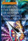 Essays on the Frontiers of Modern Astrophysics and