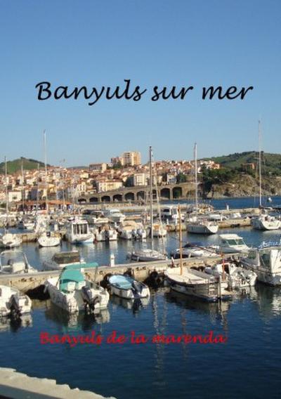 Banyuls sur Mer - mediterranes Kleinod am Fuße der Pyrenäen