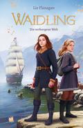 Waidling (Band 3): Die verborgene Welt