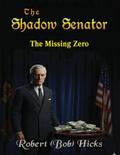 The Shadow Senator The Missing Zero