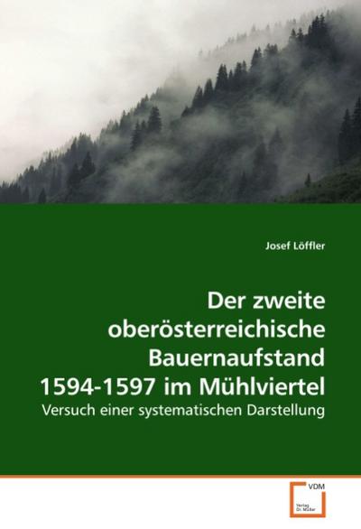 Der zweite oberösterreichische Bauernaufstand 1594-1597 im Mühlviertel