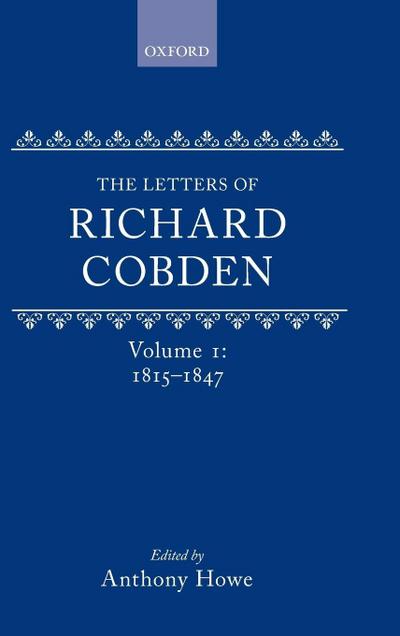 The Letters of Richard Cobden, Volume 1