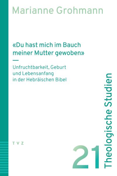 ’Du hast mich im Bauch meiner Mutter gewoben’