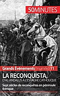 La Reconquista, d’al-Andalus à l’Espagne catholique