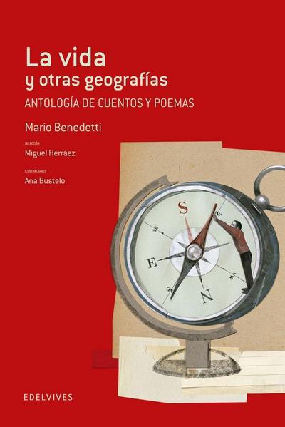 La vida y otras geografias : antología de cuentos y poemas