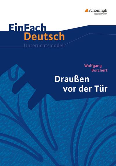 Draußen vor der Tür. EinFach Deutsch Unterrichtsmodelle