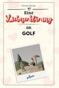 Eine Liebeserklärung an Golf - Die große Hommage -