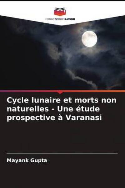 Cycle lunaire et morts non naturelles - Une étude prospective à Varanasi