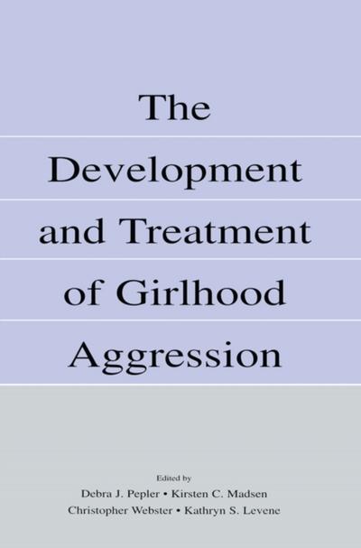 Development and Treatment of Girlhood Aggression