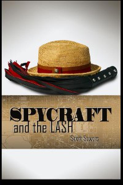 Spycraft and The Lash