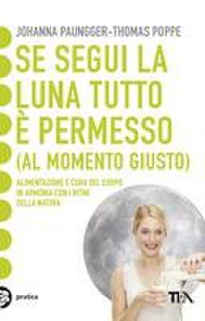 Se segui la luna tutto è permesso (al momento giusto)