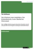 Das Scheitern eines Analytikers. Das kriminalistische Genie Matthäi bei Dürrenmatt