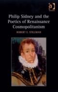 Philip Sidney and the Poetics of Renaissance Cosmopolitanism - Professor Robert E Stillman