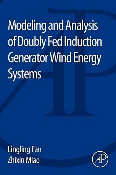 Modeling and Analysis of Doubly Fed Induction Generator Wind Energy Systems