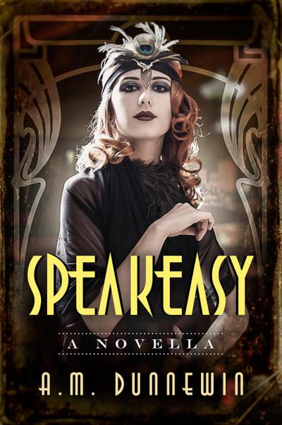 Speakeasy: A Novella