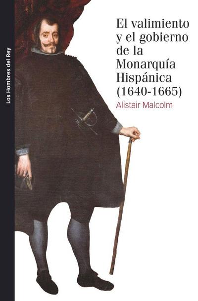 El valimiento y el gobierno de la monarquía hispánica, 1640-1665
