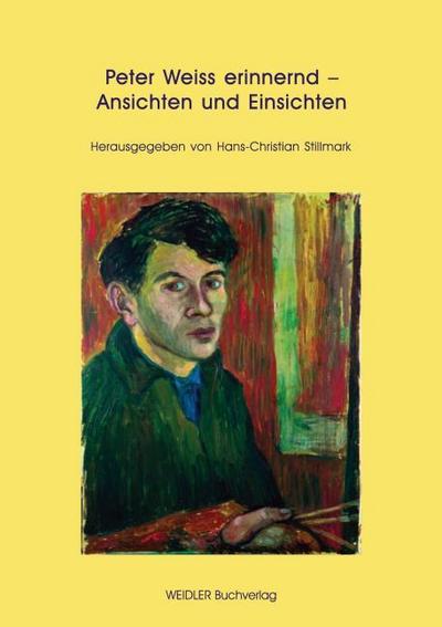 Peter Weiss erinnernd - Ansichten und Einsichten