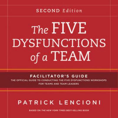 The Five Dysfunctions of a Team: Facilitator’s Guide Set Deluxe