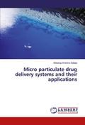 Micro particulate drug delivery systems and their 