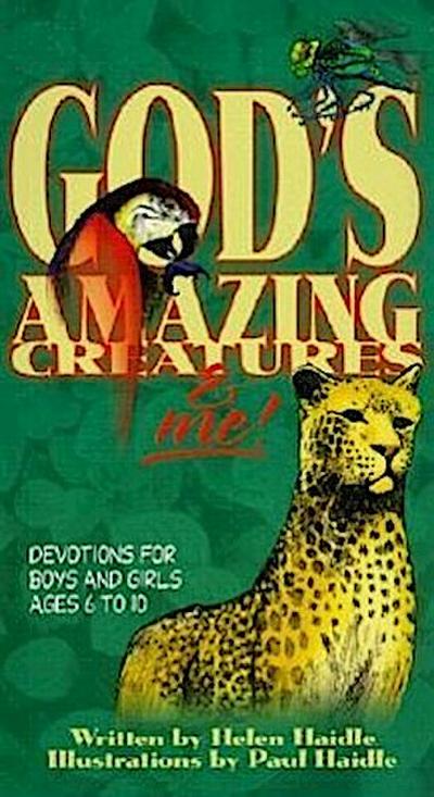 God’s Amazing Creatures & Me!