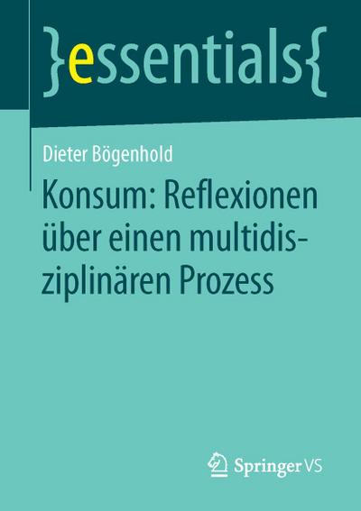 Konsum: Reflexionen über einen multidisziplinären Prozess