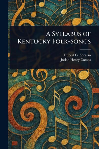 A Syllabus of Kentucky Folk-Songs