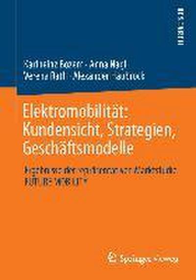 Elektromobilität: Kundensicht, Strategien, Geschäftsmodelle