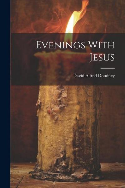 Evenings With Jesus